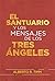 El Santuario y los mensajes de los tres ángeles by Alberto R. Timm