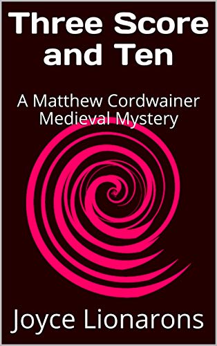 Three Score and Ten (A Matthew Cordwainer Medieval Mystery #9)