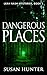 Dangerous Places by Susan  Hunter