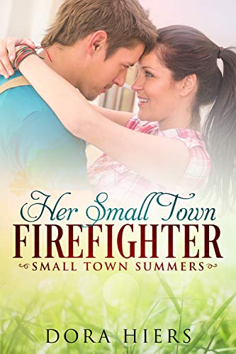Her Small Town Firefighter (Kindle Edition)