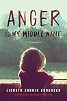 Anger Is My Middle Name: A Memoir