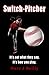 Switch-Pitcher