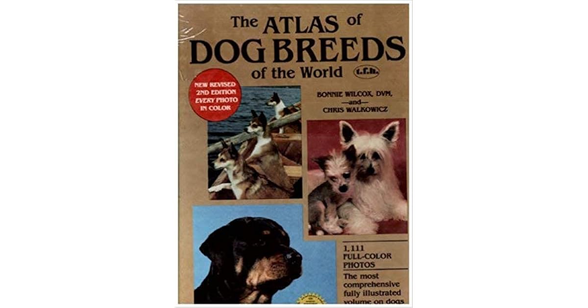 The Atlas of Dog Breeds of the World by Bonnie Wilcox