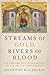 Streams of Gold, Rivers of Blood: The Rise and Fall of Byzantium, 955 A.D. to the First Crusade