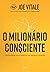 O Milionário Consciente: Transforme seus desejos em riqueza pessoal (Portuguese Edition)