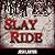 Slay Ride