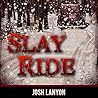 Slay Ride by Josh Lanyon