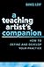 A Teaching Artist's Companion: How to Define and Develop Your Practice