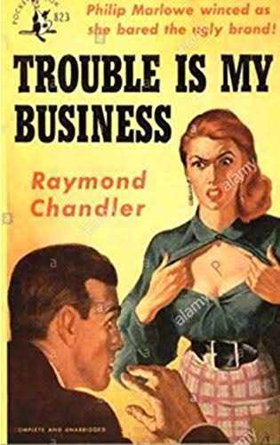 Trouble is My Business