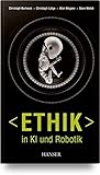 Ethik in KI und Robotik Ethik in KI und Robotik