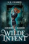 Wilde Intent (Ashcroft Academy, Part 2)