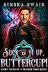 Suck It Up, Buttercup! (Fairy Tales of a Trailer Park Queen, #12) Suck It Up, Buttercup! (Fairy Tales of a Trailer Park Queen, #12)