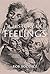 A History of Feelings by Rob Boddice