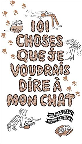101 choses que je voudrais dire à mon chat (Paperback)