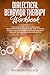 Dialectical Behavior Therapy Workbook: Complete DBT Guide to Recovering from Borderline Personality Disorder. How to Improve Interpersonal Effectiveness ... Practical Exercises and Questions
