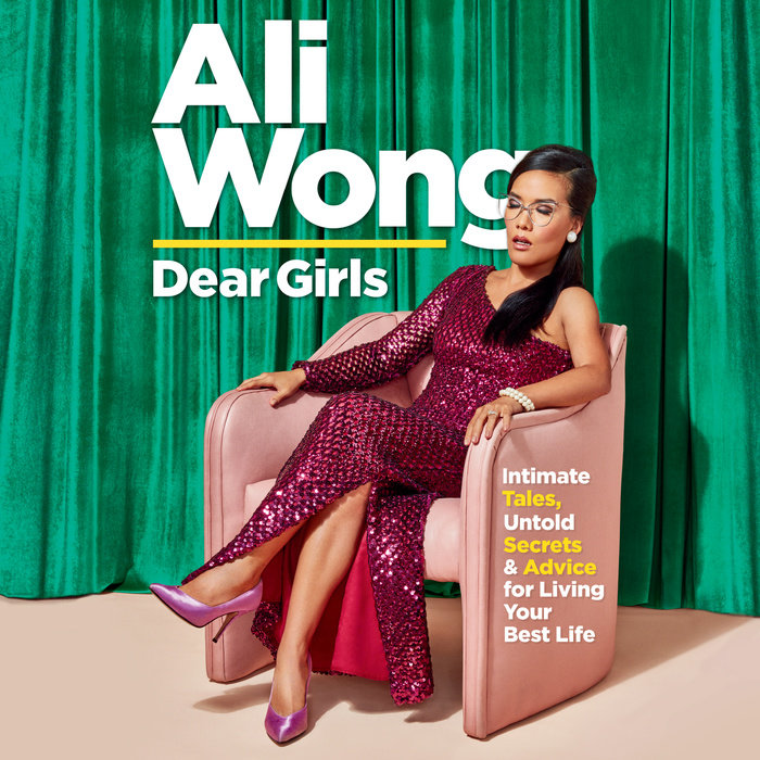 Dear Girls: Intimate Tales, Untold Secrets, and Advice for Living Your Best Life