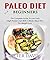 Paleo Diet For Beginners: The Complete Guide To Low Carb, High Protein Diet With 3 Weeks Meal Plan For Weight Loss (Paleo Guide For Beginners Book 1)