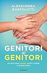 Genitori di genitori: Diventare nonni affettuosi e rispettosi (Italian Edition)
