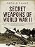 Secret Weapons of World War II