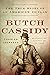 Butch Cassidy: The True Sto...