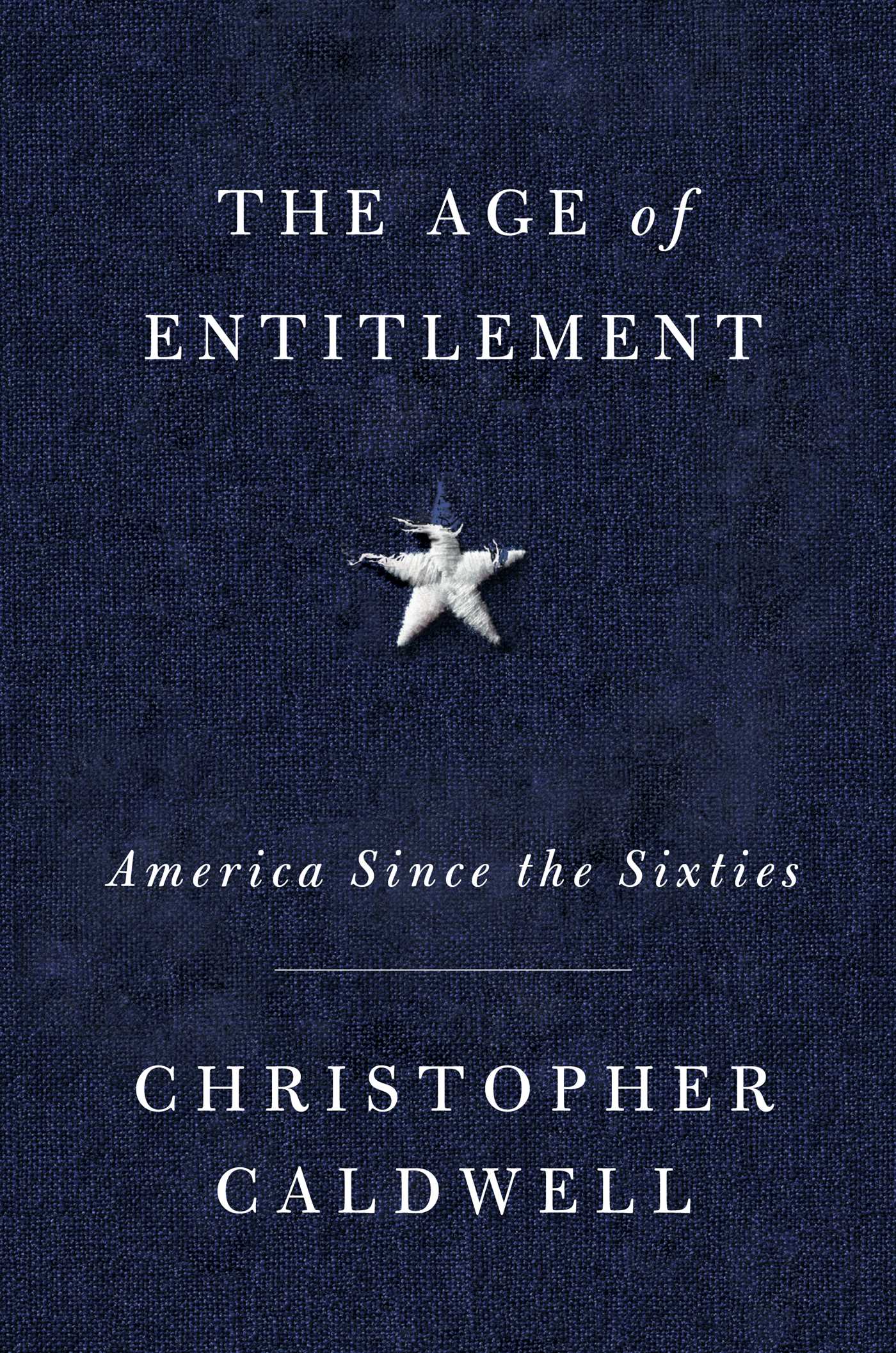 The Age of Entitlement: America Since the Sixties (Hardcover)