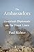 The Ambassadors: America's Diplomats on the Front Lines