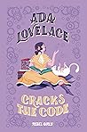 Ada Lovelace Cracks the Code by Corinne Purtill