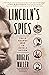 Lincoln's Spies: Their Secret War to Save a Nation
