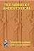 Armies of Ancient Persia: From the Founding of the Achaemenid State to the Fall of the Sasanid Empire