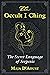 The Occult I Ching: The Sec...