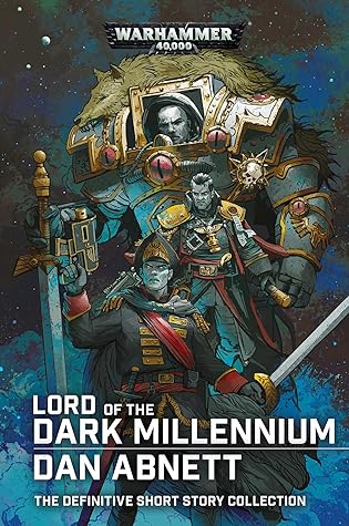 Lord of the Dark Millennium: The Dan Abnett Collection (Warhammer 40,000)