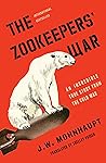 The Zookeepers' War by J.W. Mohnhaupt
