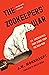 The Zookeepers' War An Incredible True Story from the Cold War by J.W. Mohnhaupt