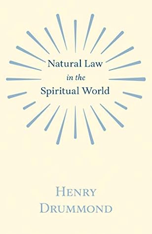 Natural Law in the Spiritual World: With an Essay on Religion by James Young Simpson
