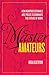 Master Amateurs: How Nonpro...