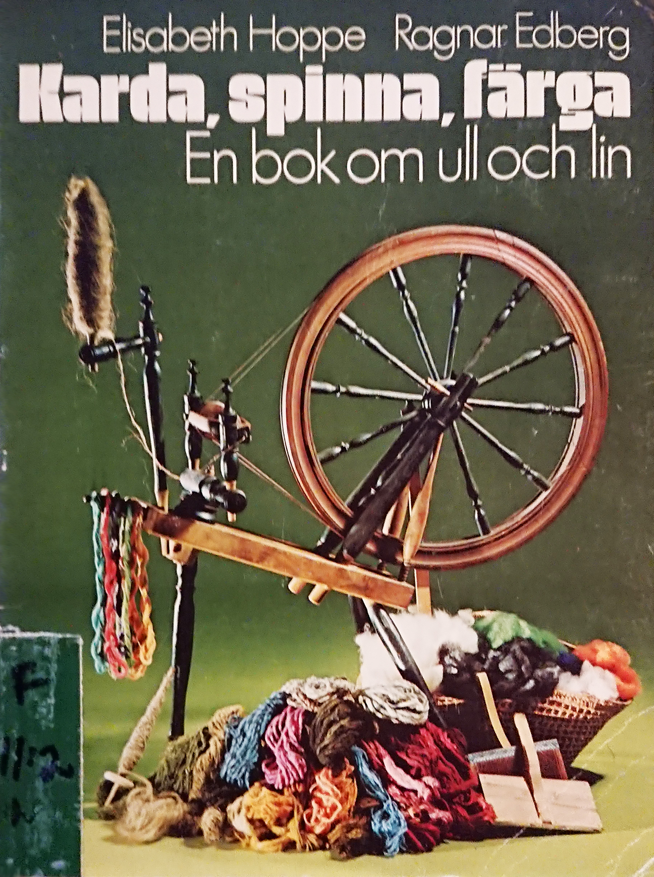 Karda, spinna, färga - En bok om ull och lin