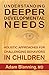 Understanding Deeper Developmental Needs: Holistic Approaches for Challenging Behaviors in Children