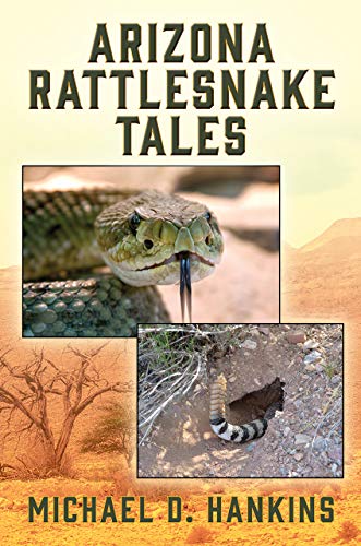Arizona Rattlesnake Tales (Kindle Edition)