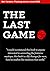 The Last Game: The Last Seduction Book You'll Ever Read (Dating Book For Men) [UPDATED]
