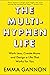 The Multi-Hyphen Life Work Less, Create More, and Design a Life That Works for You by Emma Gannon