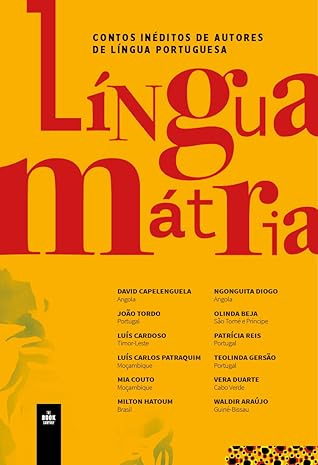 Língua Mátria: Contos Inéditos de Autores de Língua Portuguesa