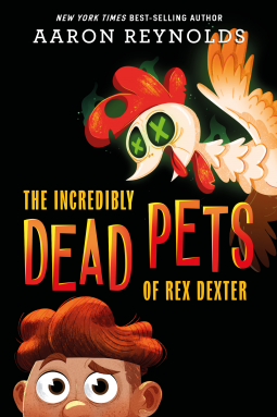 The Incredibly Dead Pets of Rex Dexter (The Incredibly Dead Pets of Rex Dexter, #1)