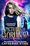 Pictures of Dorianna by Catherine Stine