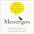 Messengers: Who We Listen To, Who We Don't, and Why