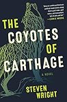 Book cover for The Coyotes of Carthage: A Political Thriller That Unravels the Dark Side of American Politics in a Small Southern Town