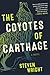 The Coyotes of Carthage: A Political Thriller That Unravels the Dark Side of American Politics in a Small Southern Town