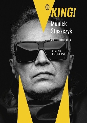 King! Muniek Staszczyk. Autobiografia (Paperback)