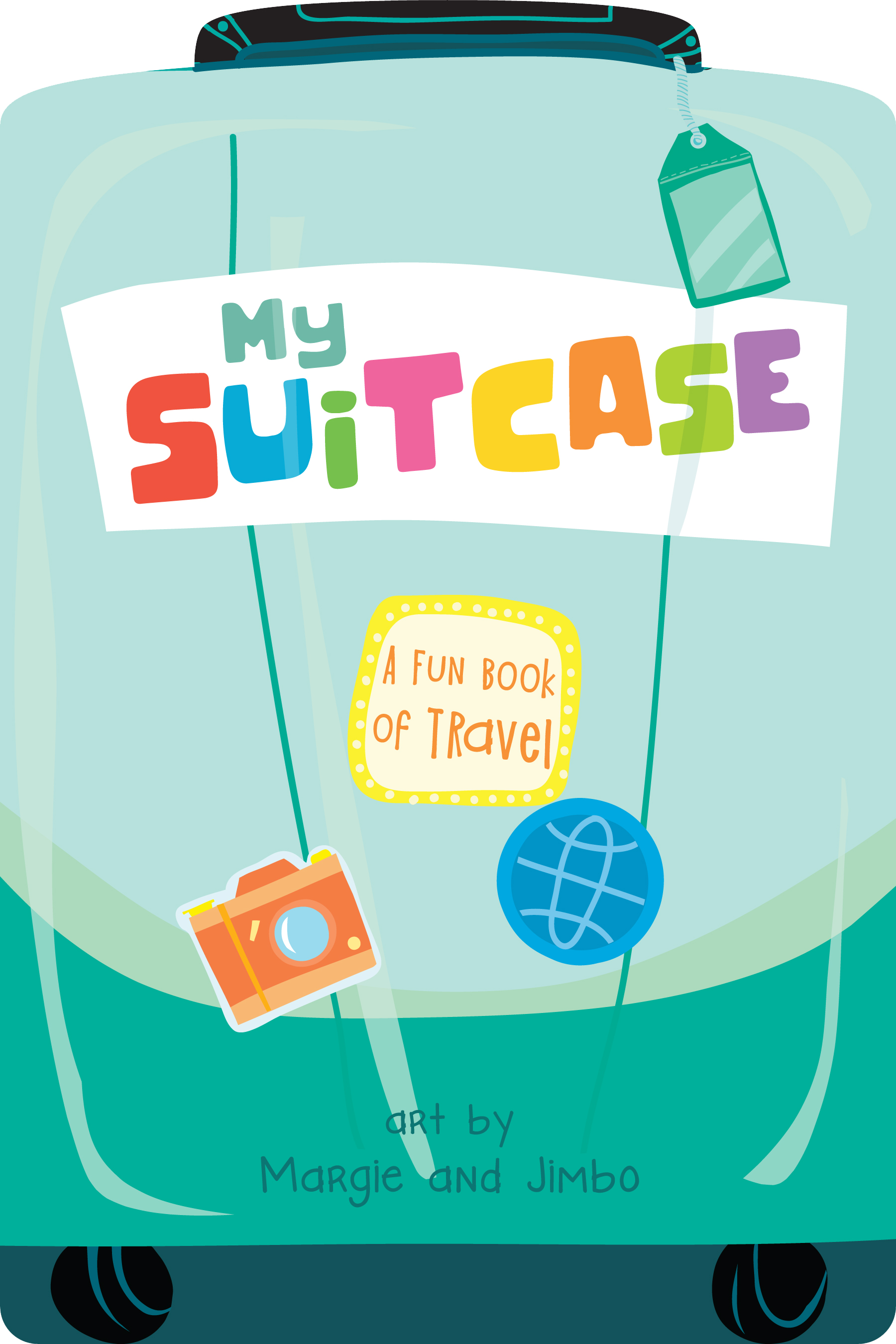 My Suitcase: A Fun Book of Travel (Board Book)