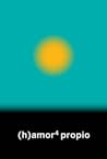 (h)amor4 propio