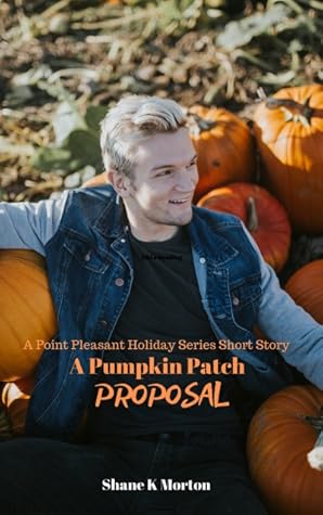 A Pumpkin Patch Proposal By Shane K Morton